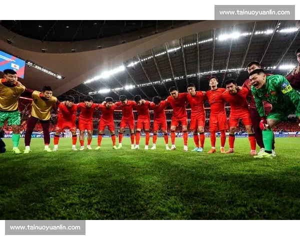 国足迎战科威特关键热身赛检验阵容状态冲击新周期备战世预赛目标明确