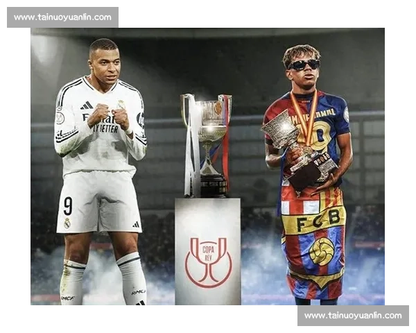 世纪对决焦点之战球队崛起vs巴萨皇马荣耀之争新王挑战传统豪门